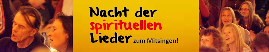 Liedernacht zum Mitsingen, Singkreis, chanting, Chants, chanten, Mantrasingen